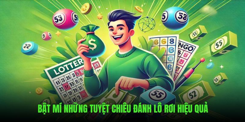 Những tuyệt chiêu đánh lô rơi hiệu quả từ chuyên gia