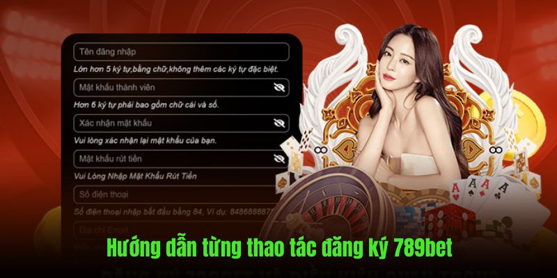 Thủ tục chi tiết đăng ký 789bet trên nền tảng