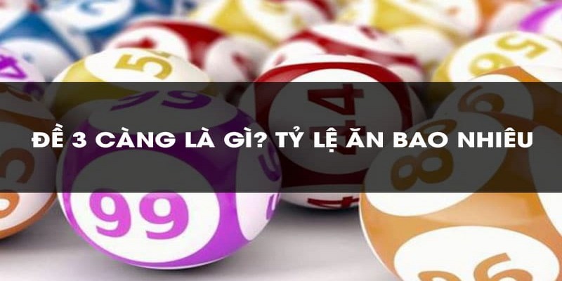 Cách Đánh Đề 3 Càng