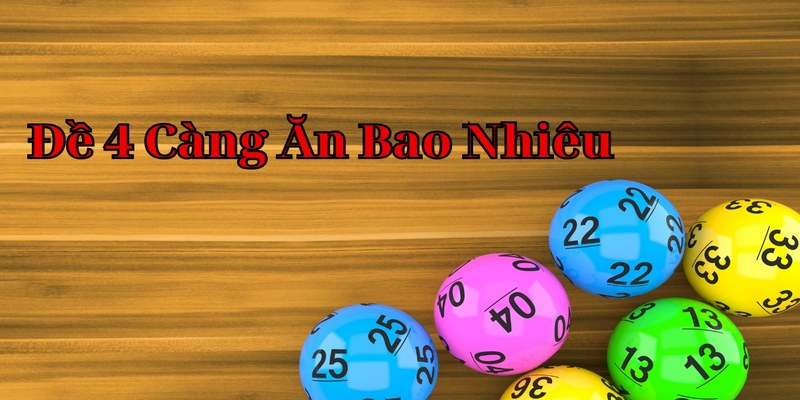 Công thức tính tiền thắng khi đánh đề 4 càng tại 789BET