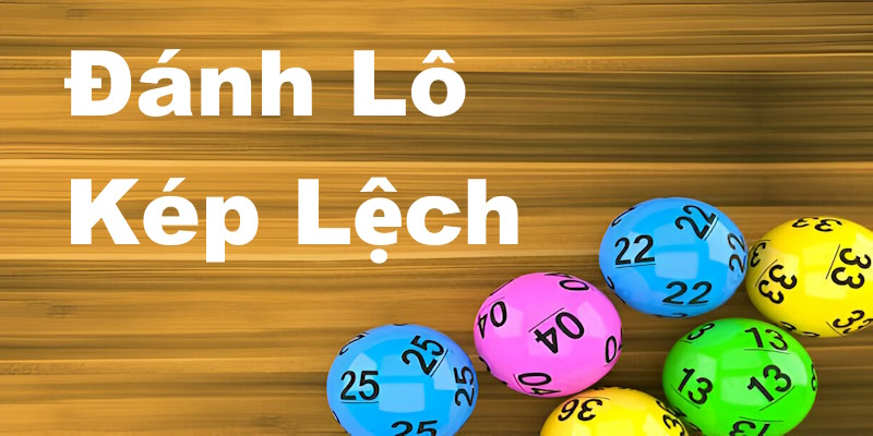 đánh lô kép lệch